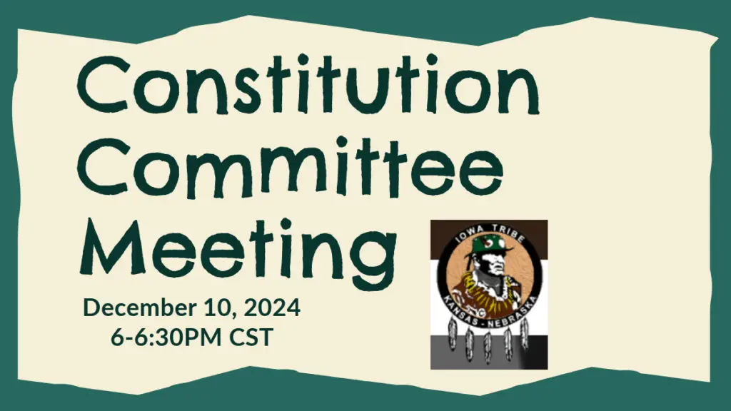 A graphic announcing the Constitution Committee Meeting, featuring the Iowa Tribe of Kansas and Nebraska logo.